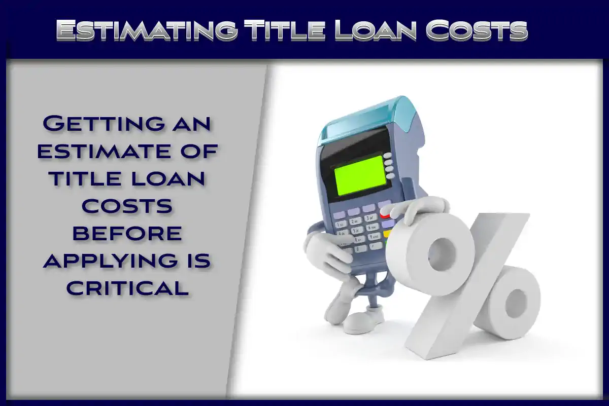 Estimating Title Loan Costs